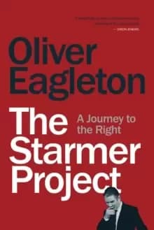 The Starmer Project : A Journey to the Right