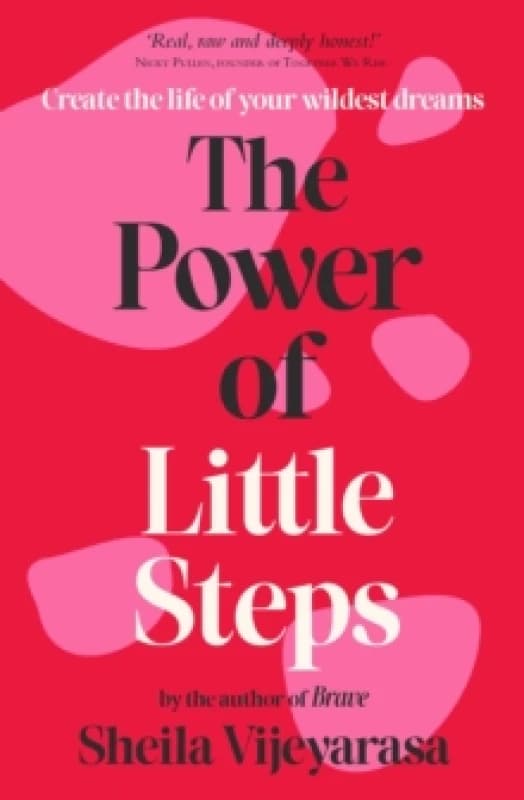 The Power of Little Steps : Create the life of your wildest dreams Paperback / softback
