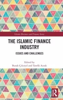 The Islamic Finance Industry : Issues and Challenges