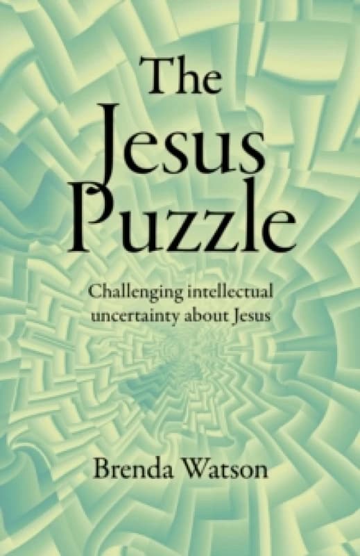 Jesus Puzzle, The : Challenging intellectual uncertainty about Jesus Paperback / softback