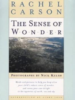 The Sense of Wonder by Rachel Carson and Nick Kelsh Hardback
