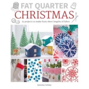 Fat Quarter: Christmas : 25 Projects to Make from Short Lengths of Fabric