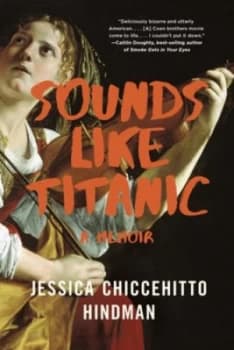 Sounds like Titanic by Jessica Chiccehitto Hindman