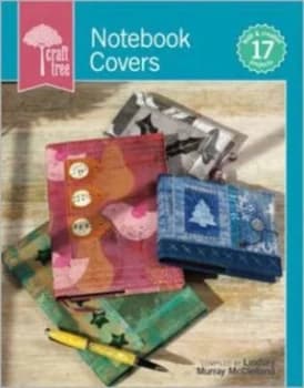 Craft Tree Notebook Covers and More by Lindsey Murray Mcclellan Paperback