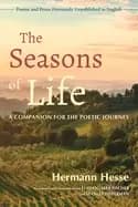 seasons of life a companion for the poetic journey poems and prose previous