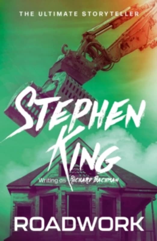 Roadwork : from No. 1 bestseller Stephen King writing as Richard Bachman Paperback / softback