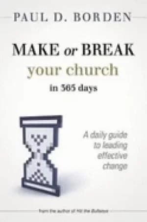 make or break your church in 365 days a daily guide to leading effective ch