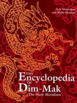 The Encyclopedia of Dim-Mak by Erle Montaigue and Wally Simpson Book