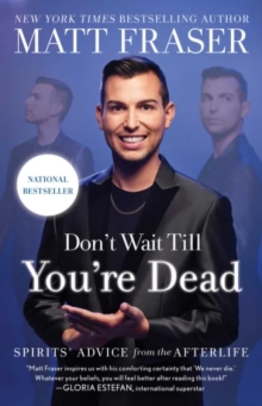 Don't Wait Till You're Dead : Spirits' Advice from the Afterlife Paperback / softback
