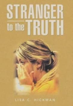 Stranger to the Truth by Lisa C Hickman Hardback