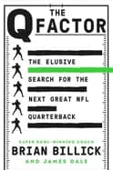 q factor the elusive search for the next great nfl quarterback