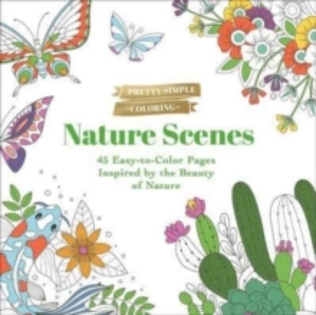 Pretty Simple Coloring: Nature Scenes : 45 Easy-to-Color Pages Inspired by the Beauty of Nature Paperback / softback