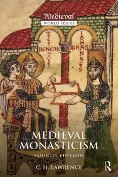 Medieval MonasticismForms of Religious Life in Western Europe in the Middle Ages