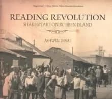 Reading Revolution : Shakespeare on Robben Island