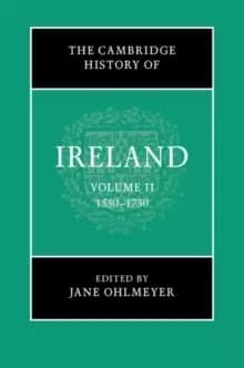 The Cambridge History of Ireland: Volume 2, 1550-1730