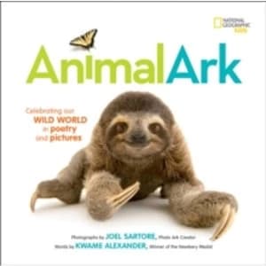 Animal Ark : Celebrating Our Wild World in Poetry and Pictures