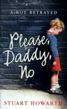 Please Daddy No by Stuart Howarth Hardback