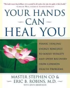 Your Hands Can Heal You by Master Stephen Co