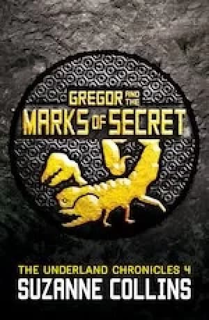 The Underland Chronicles #4: Gregor and the Marks of Secret