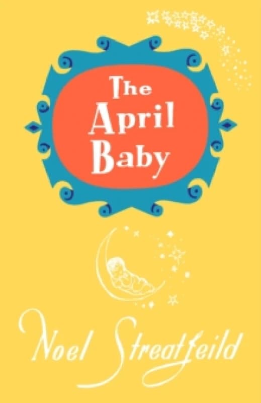 The April Baby. Hardback. By Noel Streatfeild Books