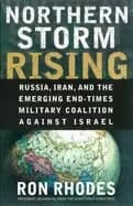 northern storm rising russia iran and the emerging end times military coali