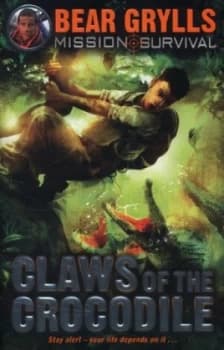 Claws of the Crocodile by Bear Grylls Hardback