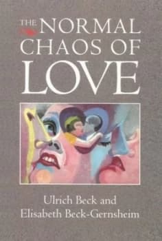 The Normal Chaos of Love by Ulrich Beck