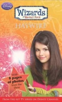 Haywire by Beth Beechwood and Todd J Greenwald and Gigi Mccreery and Perry Rein and Disney Channel Book