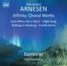 Kim Andre Arnesen: Infinity - Choral Works