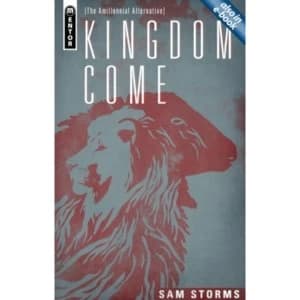 Kingdom Come: The Amillennial Alternative by Sam Storms (Hardback, 2013)