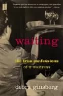 waiting the true confessions of a waitress
