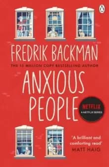 Anxious People : The No. 1 New York Times bestseller, now a Netflix TV Series