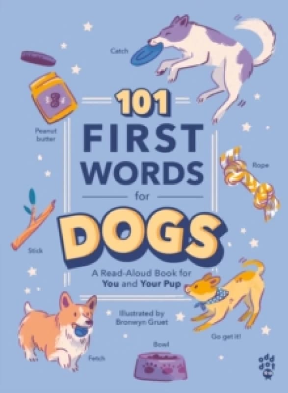 101 First Words for Dogs. Hardback. By Bronwyn Gruet Books