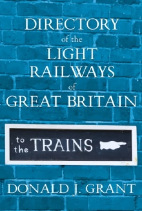 Directory of the Light Railways of Great Britain Hardback