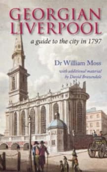 Georgian Liverpool by William Moss and William Moss and David Brazendale Paperback
