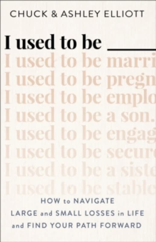 I Used to Be. Paperback. By Chuck Elliott, Ashley S Elliott Books
