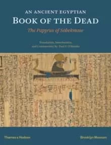 An Ancient Egyptian Book of the Dead : The Papyrus of Sobekmose