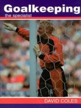 Goalkeeping by David Coles Book