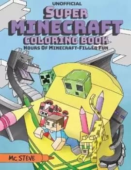Super Minecraft Coloring Book by MC Steve
