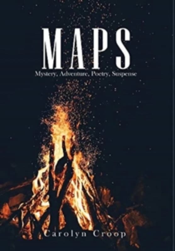 Maps : Mystery, Adventure, Poetry, Suspense Hardback