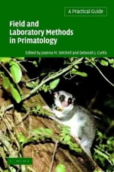 Field and Laboratory Methods in Primatology by Joanna M. Setchell Paperback