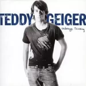Underage Thinking by Teddy Geiger CD Album