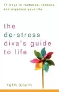 de stress divas guide to life 77 ways to recharge refocus and organize you