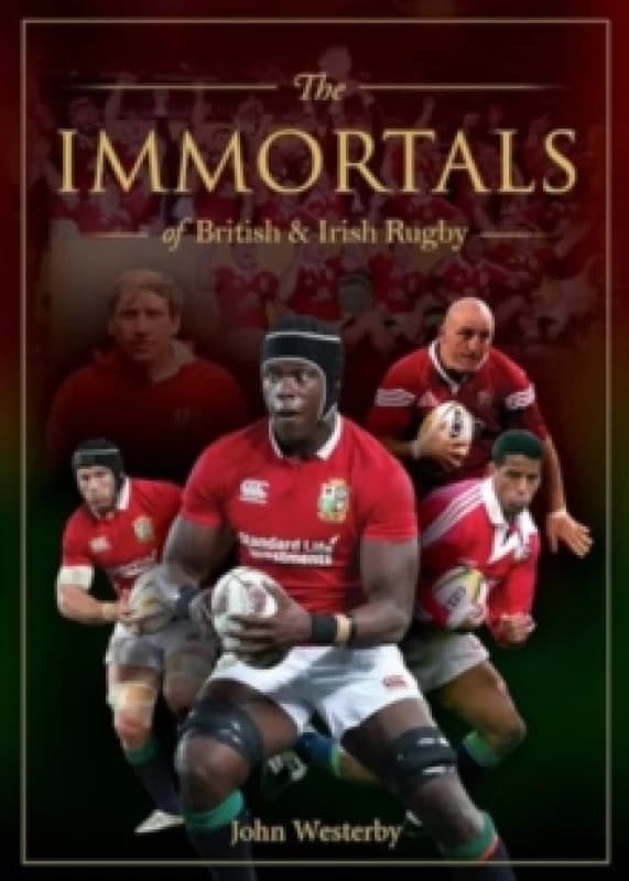 The Immortals of British & Irish Rugby Hardback