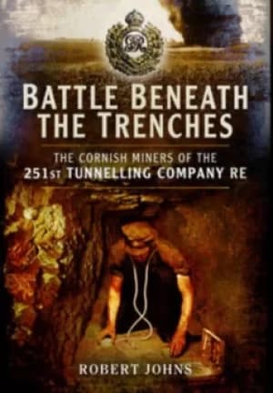 Battle beneath the trenches by Robert K Johns