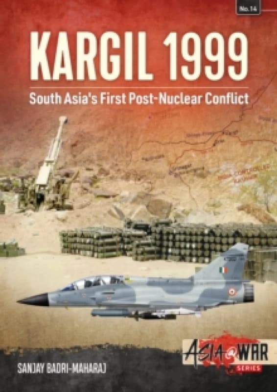 Kargil 1999 : South Asia's First Post-Nuclear Conflict Paperback / softback
