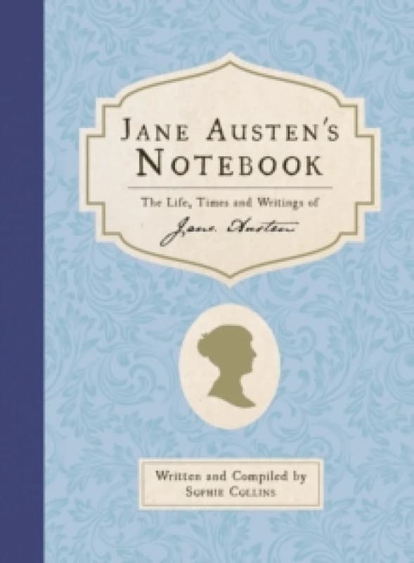 Jane Austen's Notebook : The Life, Times and Writings of Jane Austen Hardback