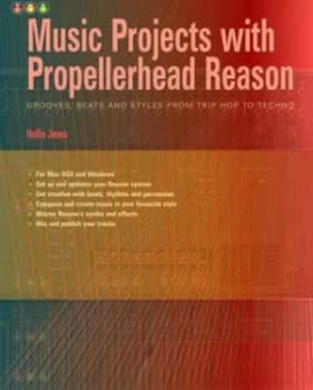 Music Projects with Propellerhead Reason by Hollin Jones Paperback