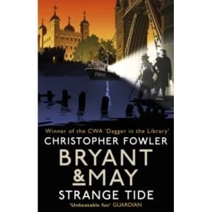 Bryant & May - Strange Tide : (Bryant & May Book 13)