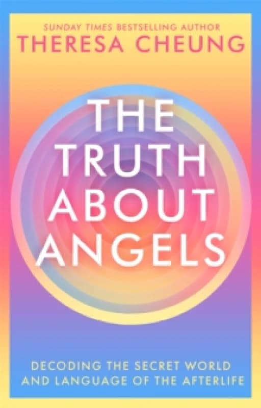 The Truth about Angels : Decoding the secret world and language of the afterlife Paperback / softback
